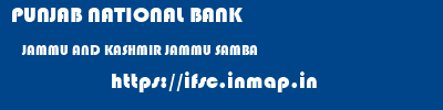 PUNJAB NATIONAL BANK  JAMMU AND KASHMIR JAMMU SAMBA   ifsc code